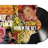 Kid Loco - Born In The 60’s