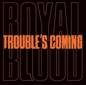 Royal Blood - Trouble's Coming (7" Single)