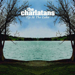 The Charlatans - Up At The Lake